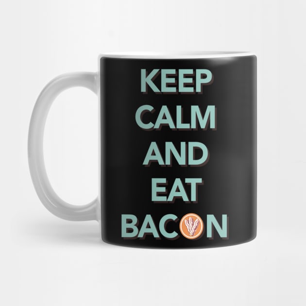 Keep Calm and Eat Bacon Tee Tshirt by teespot123